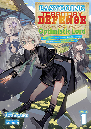 Easygoing Territory Defense by the Optimistic Lord: Production Magic Turns a Nameless Village into the Strongest Fortified City