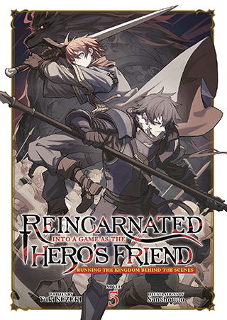 Reincarnated Into a Game as the Hero's Friend: Running the Kingdom Behind the Scenes