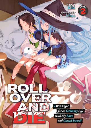 ROLL OVER AND DIE: I Will Fight for an Ordinary Life with My Love and Cursed Sword! (Light Novel) Vol. 2