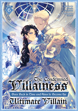I'm the Villainess, So I'm Taming the Final Boss, Vol. 6 (light Novel)