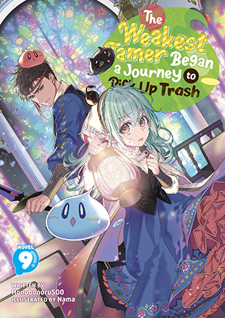 The Weakest Tamer Began a Journey to Pick Up Trash (Light Novel) Vol. 9