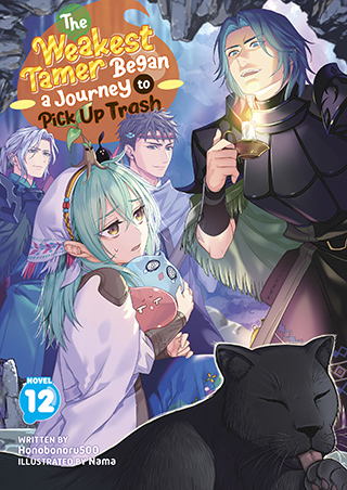 The Weakest Tamer Began a Journey to Pick Up Trash (Light Novel) Vol. 12