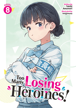 Too Many Losing Heroines! (Light Novel) Vol. 8