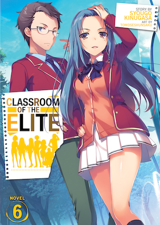 Classroom of the Elite (Light Novel) Vol. 6